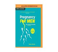 Pregnancy for Men, Mark Woods