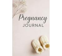 Pregnancy Journal: A 40-Week Keepsake Planner for Tracking Baby’s Growth, Milestones & Memories