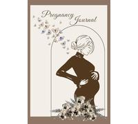 Pregnancy Journal: A Keepsake to Record Every Step of Your Journey