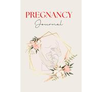Pregnancy Journal: A Week-by-Week Guide to Capture Your Baby Bump Journey