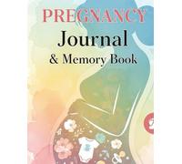 Pregnancy Journal & Memory Book: 67-Page Guided Journal for Mom to Be with Weekly Prompts, Bump Photos, and Letters to Baby - 8.5" x 11"