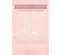 Pregnancy Journal & Milestone Tracker: W y W rom Bump to Baby: 40 Weekly Logs with Symptoms, Cravings & Baby Letters | Trimester Reflections, ... Hospital Bag Checklist & Baby Name Ideas