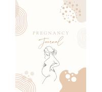 Pregnancy Journal - Minimalist Weekly Planner for Moms-to-Be: Track your pregnancy week by week - cravings, symptoms, thoughts, and doctor visits