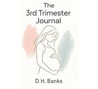 Pregnancy Journal: The 3rd trimester