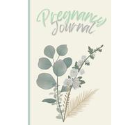 Pregnancy Journal: The Ultimate Organizer and Keepsake Diary for Moms-to-Be with Bump Photos, Baby Name Ideas, Birth Plan & More
