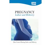 Pregnancy, Labor and Delivery: Pain Control During Labor and Delivery