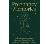 Pregnancy Memories: Memory Book for Expecting Mothers: Elegant Pregnancy Journal with Lined Pages and Gold Accents - Perfect Baby Shower Gift for Moms-to-Be (120 Pages)
