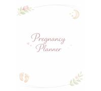 Pregnancy Planner: A Minimalist Pregnancy Journal to Track Your Journey from First Trimester to Birth