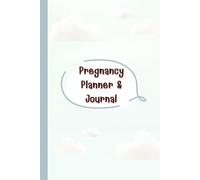Pregnancy Planner & Journal: Memory book for Moms-to-Be: Due Date & Birth Information, Birth Preparation, Doctor Appointment Tracker, Weekly ... Nutrition & Hydration Logs, 120 Pages, 6”x9”.