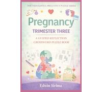 Pregnancy Trimester Three: Crossword reflection activity puzzles with easy-to-read print about Pregnancy, Childbirth, New Moms & Baby Care| 6*9 ... announcements | Pregnancy Fun Facts included
