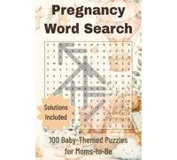 Pregnancy Word Search: 100 Baby-Themed Puzzles for Moms-to-Be