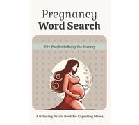 Pregnancy Word Search Puzzle Book: Word Searches with Easy to Read Print about Maternity, Pregnancy, Baby Care and More | 6x9 inches, 111 pages | 50+ ... Gift for Relaxation, Vacations, and Holidays