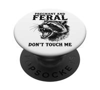 Pregnant And Feral Don't Touch Me PopSockets PopGrip Adesivo