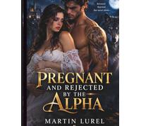 Pregnant and Rejected By the Alpha