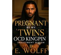 Pregnant by my twins OCD Kingpin II: Indictment Season