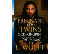 Pregnant by my twins OCD Kingpin III: Till Death