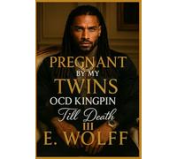 Pregnant by my twins OCD Kingpin III: Till Death: 3