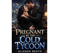 Pregnant by the Cold Tycoon: An Alpha Billionaire Romance