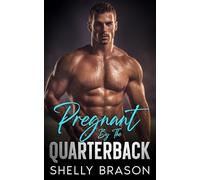 Pregnant by the Quarterback: An Enemies-to-Lovers Age Gap Romance