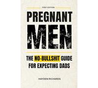 Pregnant Men: The No-Bullshit Guide for First-Time Dads