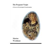 Pregnant Virgin: A Process of Psychological Transformation
