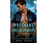 Pregnant With the First Responder's Baby: An Enemies-to-Lovers Second Chance Romance