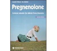 Pregnenolone. L'ormone naturale che rallenta l'invecchiamento