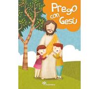 Prego con Gesù. Ediz. a colori