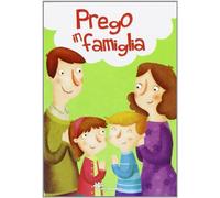 Prego in famiglia. Ediz. illustrata