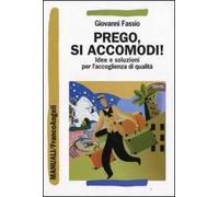 Prego, si accomodi! Idee e soluzioni per l'accoglienza di qualità