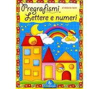 Pregrafismi. Lettere e numeri. Primi segni