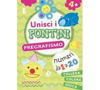Pregrafismo. Unisci i puntini. Ediz. a colori