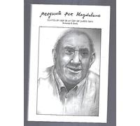 PREGUNTA POR MAGDALENO. APUNTES DE VIAJE DE UN LIDER DEL PUEBLO LLANO