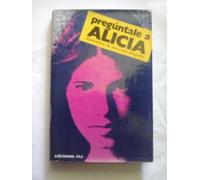 Preguntale a Alicia/ Go Ask Alice