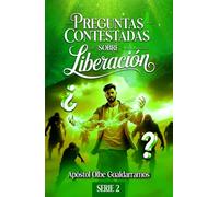 PREGUNTAS CONTESTADAS SOBRE LIBERACIÓN