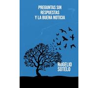 Preguntas sin respuestas y la buena noticia