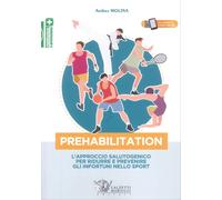 Prehabilitation. L'approccio salutogenico per ridurre e prevenire gli infortuni