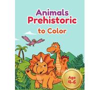 Prehistoric Animals coloring book: For kids Ages 4-6