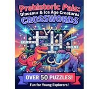 Prehistoric Pals: Dinosaur & Ice Age Creatures Crosswords