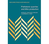 Prehistoric Quarries and Lithic Production