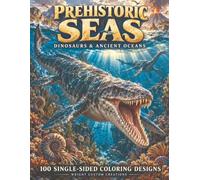Prehistoric Seas: Dinosaurs & Ancient Oceans