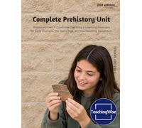Prehistory Unit: A Complete Teaching & Learning Resource: Early Humans, the Stone Age, and the Neolithic Revolution