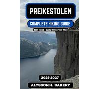 Preikestolen Hiking Guide 2026-2027: Complete Trail Guide to Pulpit Rock, Lysefjord Views, Routes, Safety & Travel Planning