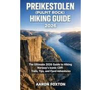 PREIKESTOLEN (PULPIT ROCK) HIKING GUIDE 2026: The Ultimate 2026 Guide to Hiking Norway’s Iconic Cliff: Trails, Tips, and Fjord Adventures