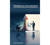 Preisdruck war gestern: Vom IT-Dienstleister zum Strategieberater