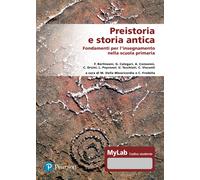 Preistoria e storia antica. Fondamenti per l'insegnamento nella scuola pri...