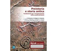 Preistoria e storia antica. Fondamenti per l'insegnamento nella scuola primaria. Ediz. MyLab. Con Contenuto digitale per accesso online