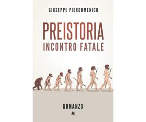 PREISTORIA: Incontro Fatale
