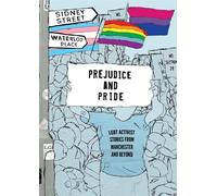 Prejudice and Pride: LGBT Activist Stories from Manchester and Beyond - No...