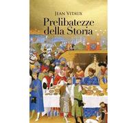 Prelibatezze della storia